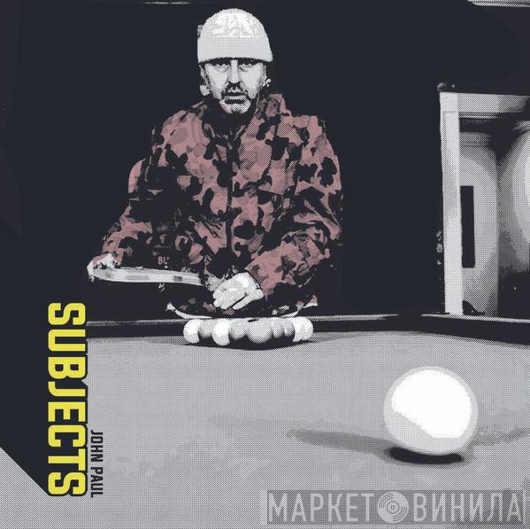 John Paul  - Subjects