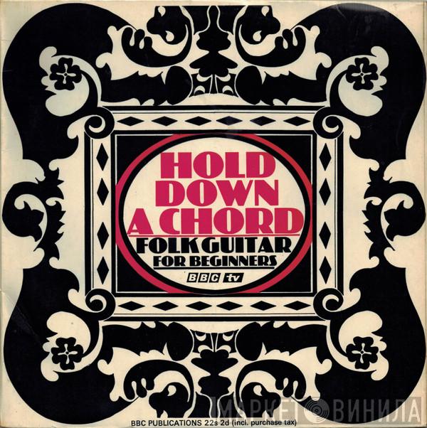 John Pearse - Hold Down A Chord (Folk Guitar For Beginners)