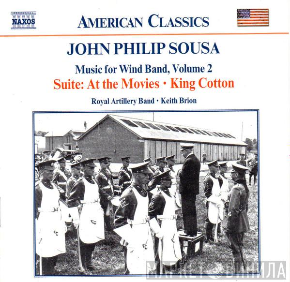 John Philip Sousa, The Band Of The Royal Artillery, Keith Brion - Music For Wind Band, Volume 2