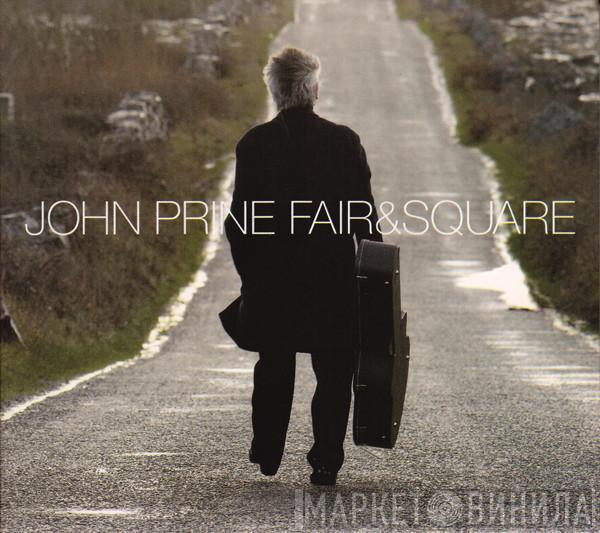 John Prine - Fair & Square