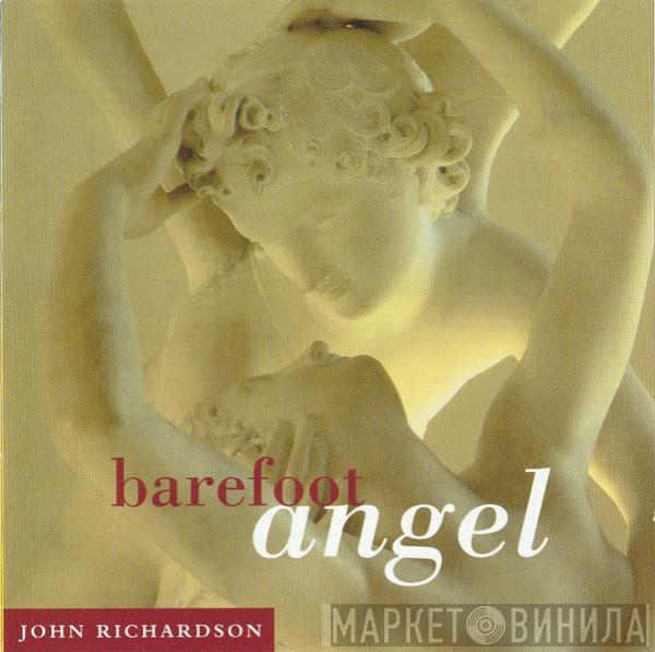 John Richardson - Barefoot Angel