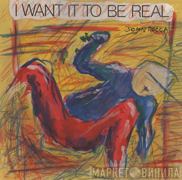  John Rocca  - I Want It To Be Real