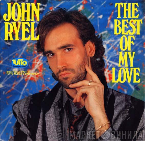 John Ryel - The Best Of My Love