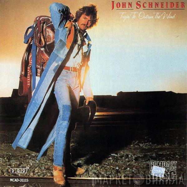 John Schneider - Tryin' To Outrun The Wind