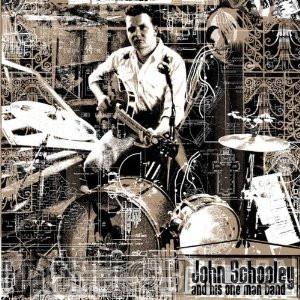  John Schooley And His One Man Band  - John Schooley And His One Man Band