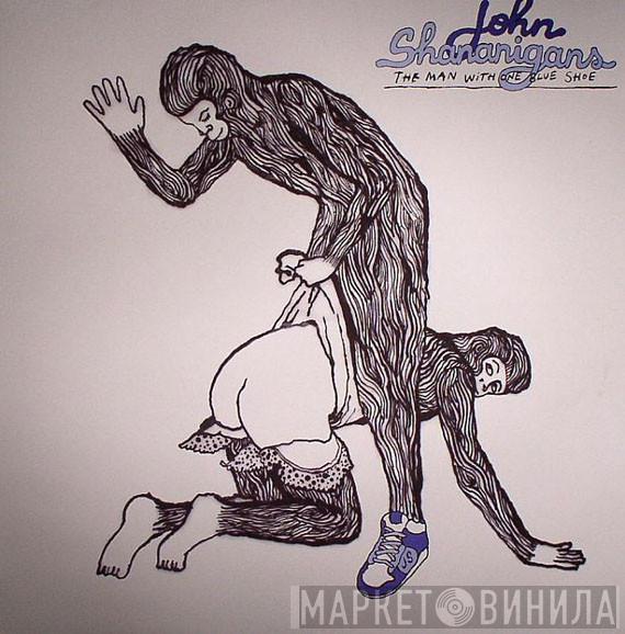 John Shananigans - The Man With One Blue Shoe