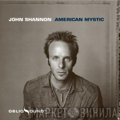 John Shannon - American Mystic