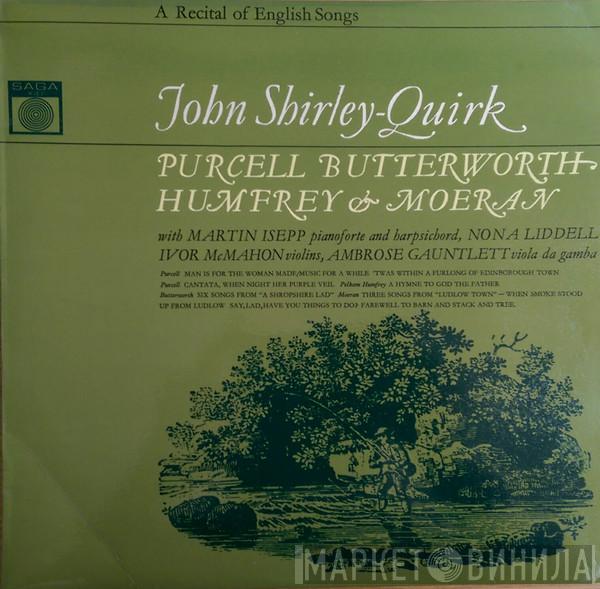 John Shirley-Quirk, Henry Purcell, George Butterworth, Pelham Humfrey, Ernest John Moeran, Martin Isepp, Nona Liddell, Ivor McMahon, Ambrose Gauntlett - A Recital Of English Songs