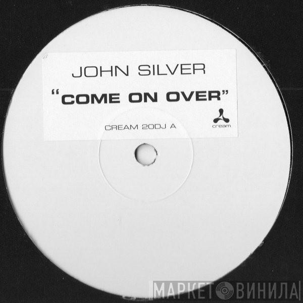 John Silver - Come On Over