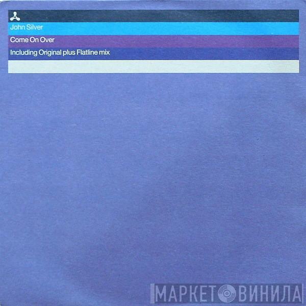 John Silver - Come On Over