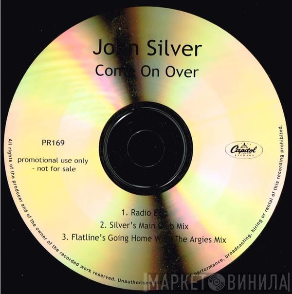  John Silver  - Come On Over