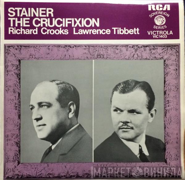 John Stainer, Richard Crooks , Lawrence Tibbett, Trinity Choir, Mark Andrews  - The Crucifixion