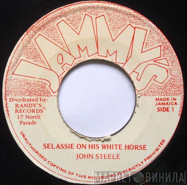 John Steele  - Selassie On His White Horse