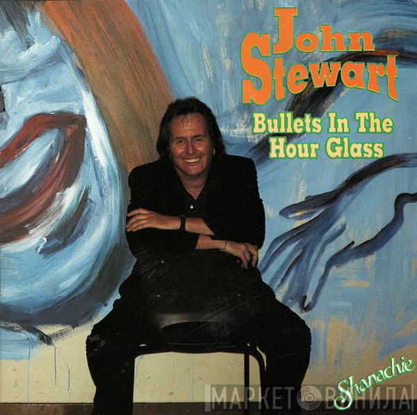 John Stewart  - Bullets In The Hour Glass