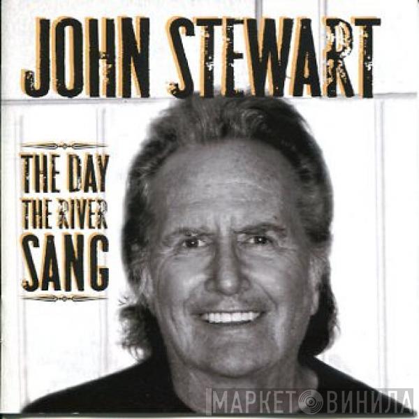 John Stewart  - The Day The River Sang