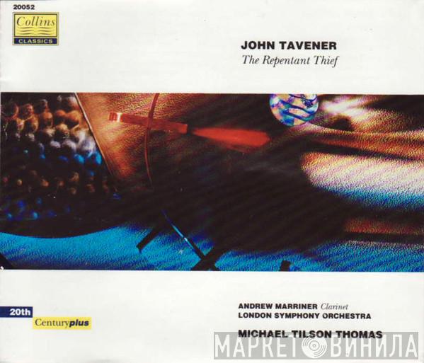 John Tavener, Andrew Marriner, The London Symphony Orchestra, Michael Tilson Thomas - The Repentant Thief