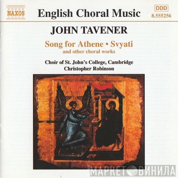 John Tavener, St. John's College Choir, Christopher Robinson - Song For Athene • Svyati And Other Choral Works