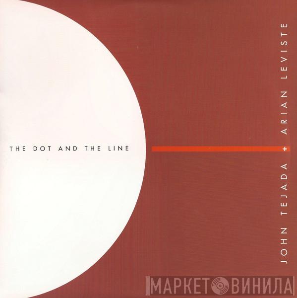 John Tejada & Arian Leviste - The Dot And The Line