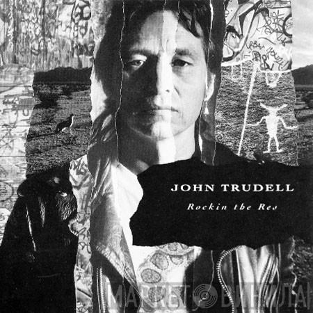 John Trudell - Rockin The Res