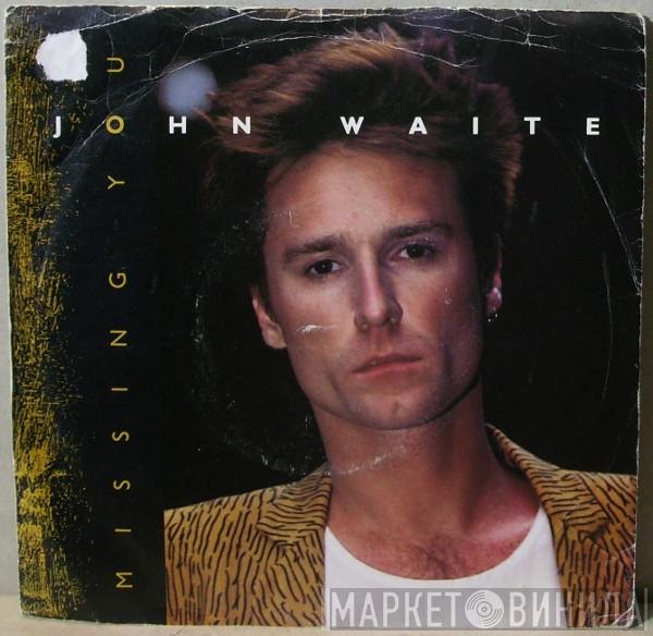  John Waite  - Missing You