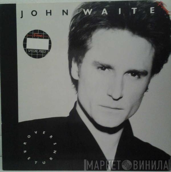  John Waite  - Rover's Return