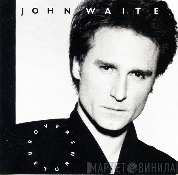  John Waite  - Rover's Return