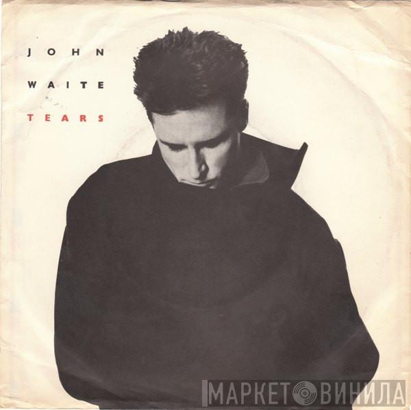  John Waite  - Tears