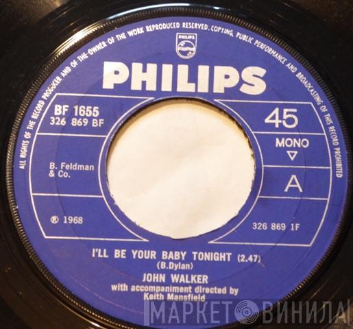 John Walker  - I'll Be Your Baby Tonight