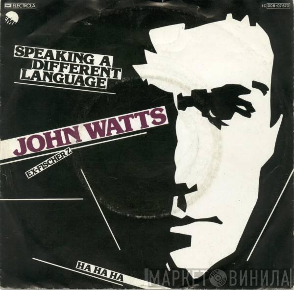 John Watts  - Speaking A Different Language