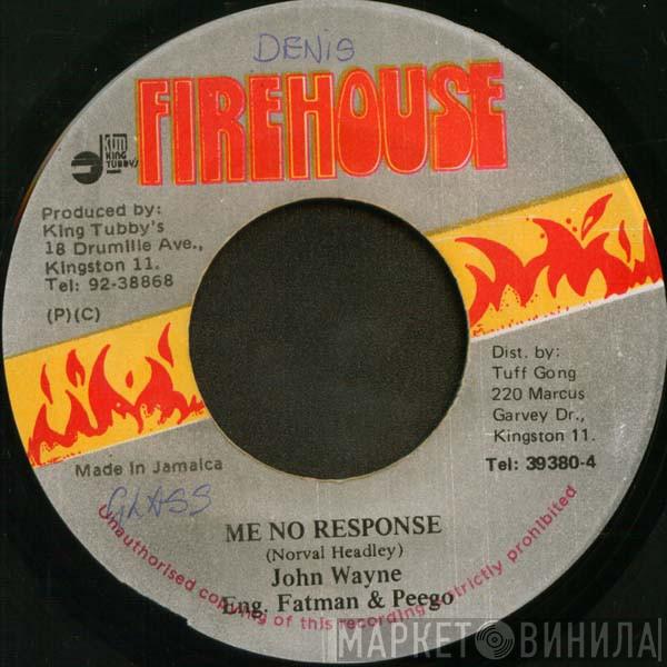 John Wayne  - Me No Response
