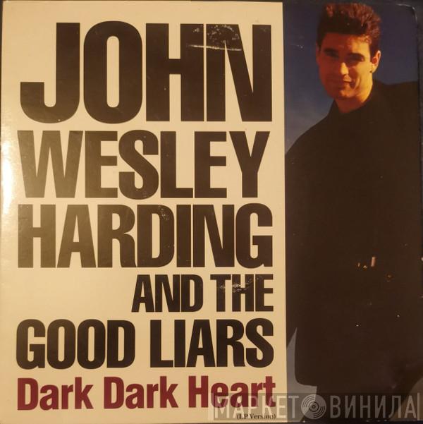John Wesley Harding, The Good Liars - Dark Dark Heart
