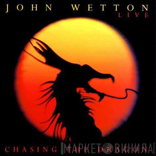 John Wetton - Chasing The Dragon