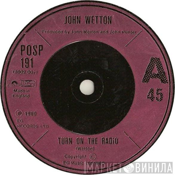 John Wetton - Turn On The Radio