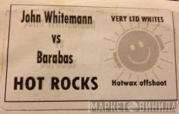 John Whitemann, Barabas - Hot Rocks