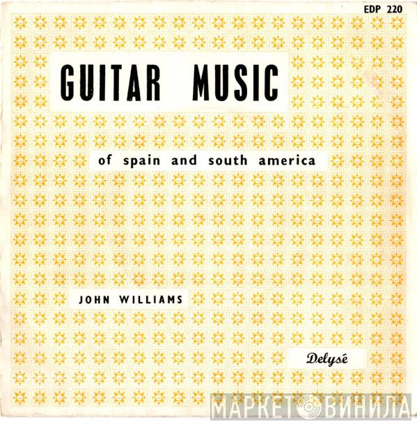 John Williams  - Guitar Music Of Spain And South America