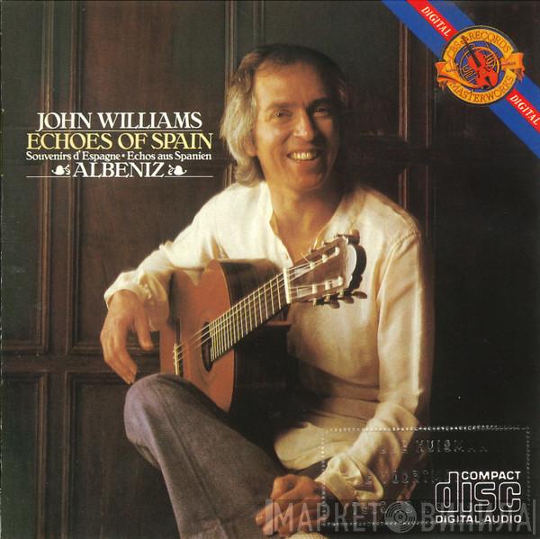 , John Williams   Isaac Albéniz  - Albeniz: Echoes Of Spain = Souvenírs D'Espagne = Echos Aus Spanien