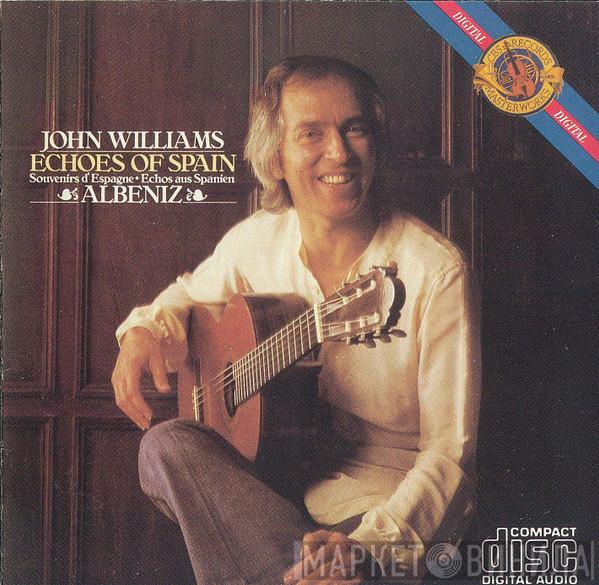 , John Williams   Isaac Albéniz  - Echoes Of Spain