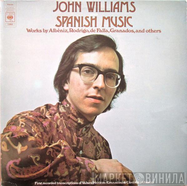 John Williams , Isaac Albéniz, Joaquín Rodrigo, Manuel De Falla, Enrique Granados - John Williams Plays Spanish Music