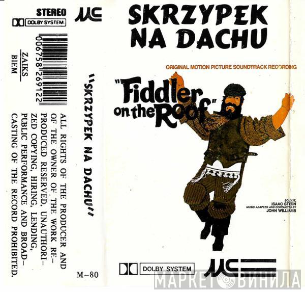 , John Williams   Isaac Stern  - Skrzypek Na Dachu (Original Soundtrack)
