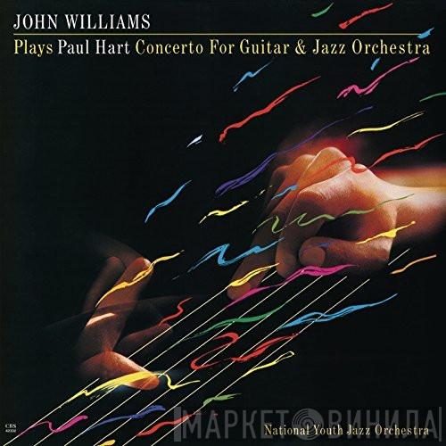 , John Williams  - National Youth Jazz Orchestra  Paul Hart   - Plays Paul Hart Concerto For Guitar & Jazz Orchestra
