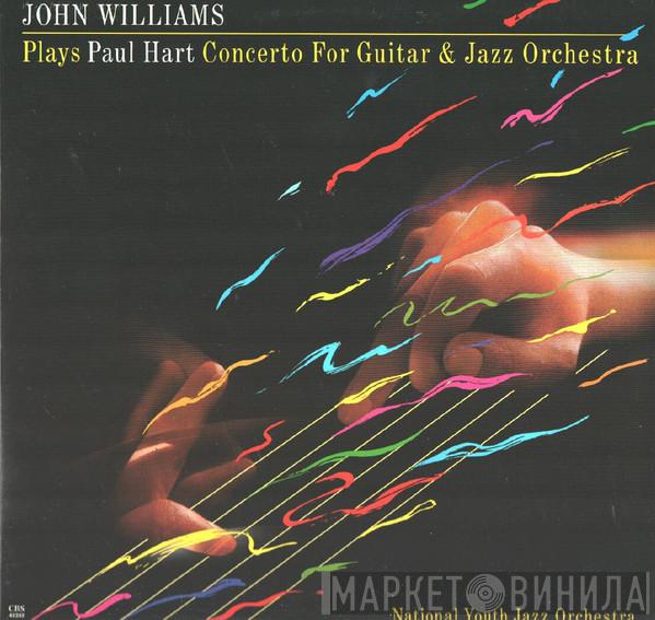 , John Williams  - National Youth Jazz Orchestra  Paul Hart   - Plays Paul Hart Concerto For Guitar & Jazz Orchestra