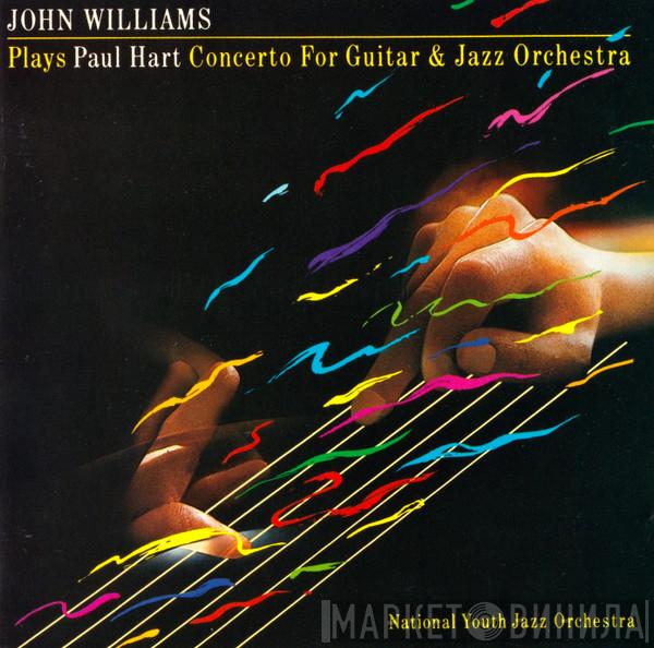 , John Williams  - National Youth Jazz Orchestra  Paul Hart   - Plays Paul Hart Concerto For Guitar & Jazz Orchestra