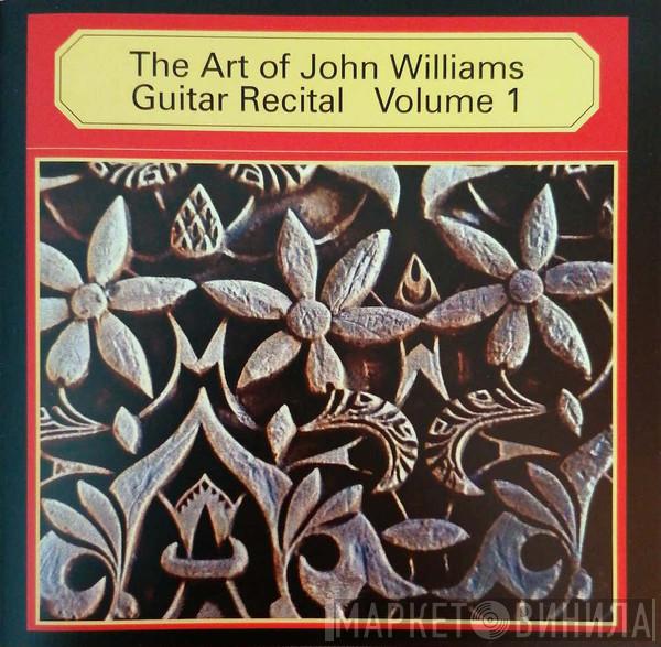  John Williams   - The Art Of John Williams Guitar Recital Volume 1