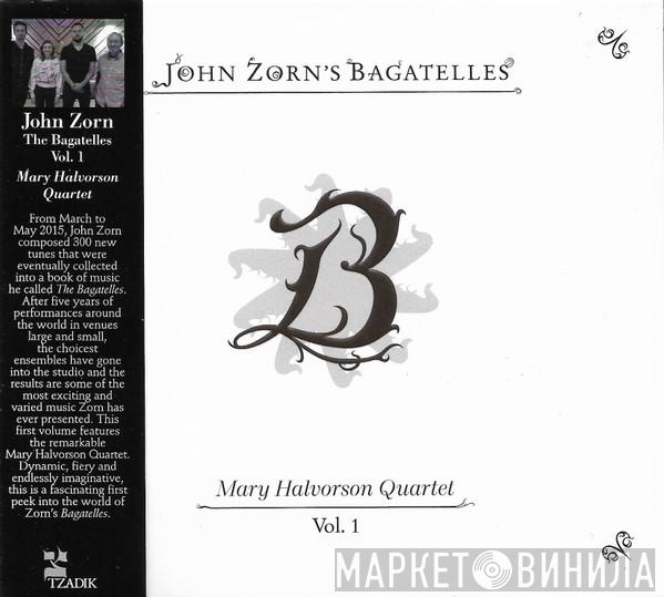 John Zorn, Mary Halvorson Quartet - The Bagatelles Vol. 1