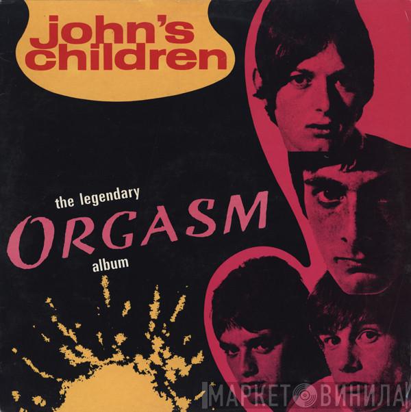 John's Children - The Legendary Orgasm Album