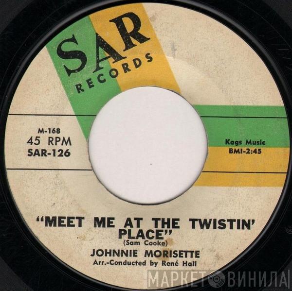 Johnnie Morisette - Meet Me At The Twistin' Place / Anytime, Anywhere, Anyplace