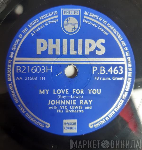 Johnnie Ray, Vic Lewis And His Orchestra - My Love For You / Taking A Chance On Love