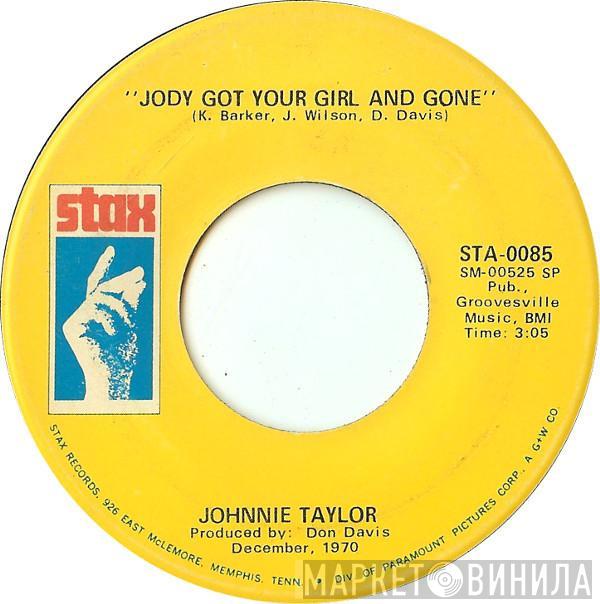 Johnnie Taylor - Jody Got Your Girl And Gone / A Fool Like Me