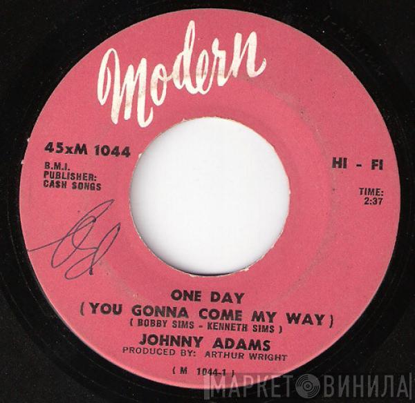  Johnny Adams   - One Day (You Gonna Come My Way) / Your Kind Of Love