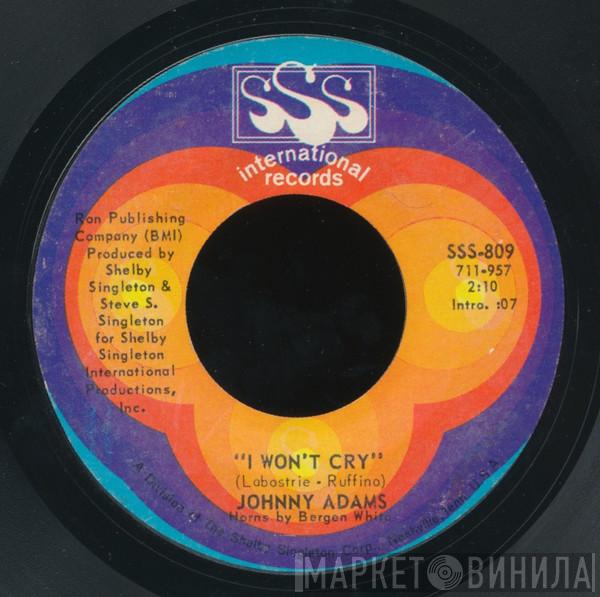  Johnny Adams  - I Won't Cry / I Want To Walk Through This Life With You